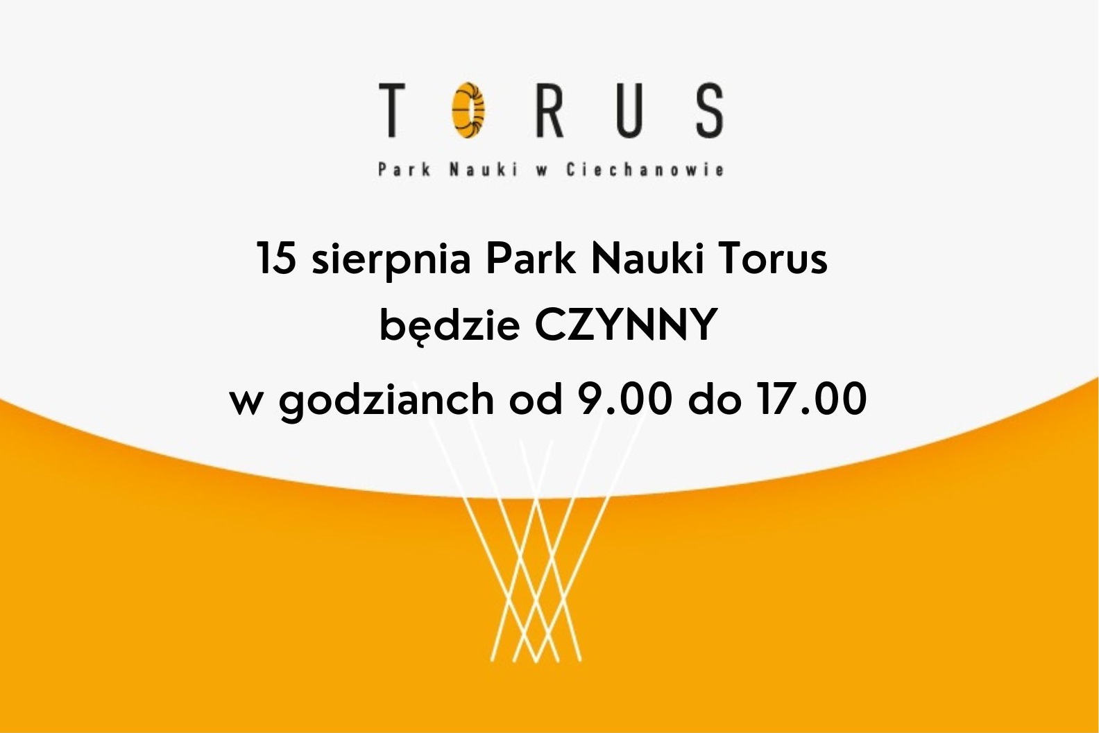 15 Sierpnia Zapraszamy Do Parku Nauki Torus Park Nauki Torus